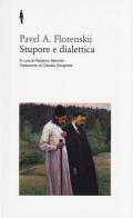 Stupore e dialettica di Pavel Aleksandrovic Florenskij edito da Quodlibet