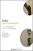 Italia. Brand e destinazione edito da Graus Edizioni