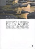 Gestione e qualità delle acque. Origini, dinamiche, previsioni, mutamenti sociali di Mara Gennari, Marco Trevisan edito da Oasi Alberto Perdisa