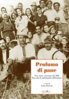Profumo di pane. Voci, storie e memorie del '900. Raccolta di autobiografie dall'Umbria di Luisa Fressoia edito da Ali&No