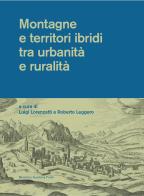 Montagne e territori ibridi tra urbanità e ruralità edito da Mendrisio Academy Press
