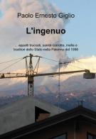 L' ingenuo di Paolo E. Giglio edito da ilmiolibro self publishing