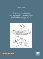 Strumenti di supporto per la progettazione energetica ed ambientale degli edifici di Matteo Iommi edito da Maggioli Editore