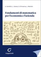 Fondamenti di matematica per l'economia e l'azienda di Alberto Cambini, Laura Carosi, Giovanna D'inverno edito da Giappichelli
