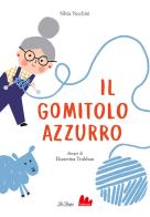 Il gomitolo azzurro. Ediz. a colori di Silvia Vecchini edito da Gallucci