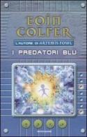 I predatori blu di Eoin Colfer edito da Mondadori