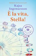 È la vita, Stella! di Kajsa Ingemarsson edito da Mondadori