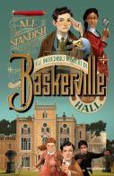 Gli incredibili misteri di Baskerville Hall di Ali Standish edito da Mondadori