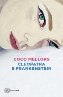 Cleopatra e Frankenstein di Coco Mellors edito da Einaudi