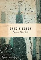 Poeta a New York di Federico García Lorca edito da Garzanti