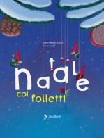 Natale coi folletti. Ediz. a colori di Valérie Weishar-Giuliani, Hervé Le Goff edito da Jaca Book