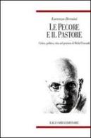 Le pecore e il pastore. Critica, politica, etica nel pensiero di Michel Foucault di Lorenzo Bernini edito da Liguori