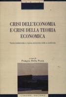 Crisi nell'economia e crisi della teoria economica. Teoria tradizionale e nuova economia civile a confronto edito da Liguori