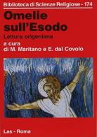 Omelie sull'Esodo. Lettura origeniana di Mario Maritano, Enrico Dal Covolo edito da LAS