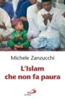 L' Islam che non fa paura di Michele Zanzucchi edito da San Paolo Edizioni