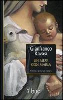 Un mese con Maria di Gianfranco Ravasi edito da San Paolo Edizioni