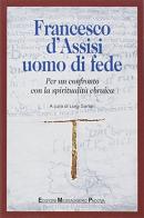Francesco d'Assisi uomo di fede. Per un confronto con la spiritualità ebraica edito da EMP - Edizioni Messaggero Padova