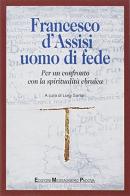 Francesco d'Assisi uomo di fede. Per un confronto con la spiritualità ebraica edito da EMP