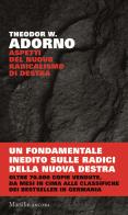 Aspetti del nuovo radicalismo di destra di Theodor W. Adorno edito da Marsilio