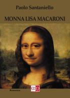 Monna Lisa Macaroni di Paolo Santaniello edito da Aporema Edizioni