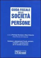 Guida fiscale delle società di persone. Gestione e adempimenti fiscali, societari, contabili e giuslavoristici per le società di persone edito da Il Sole 24 Ore