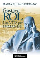 Gustavo Rol. Una vita per immagini di Maria Luisa Giordano edito da L'Età dell'Acquario