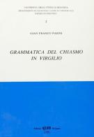 Grammatica del chiasmo in Virgilio di G. Franco Pasini edito da CLUEB