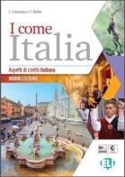 I come Italia. Nuova ediz. Con File audio per il download di A. Bellini, B. Cremonesi edito da ELI