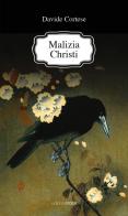 Malizia Christi di Davide Cortese edito da Croce Libreria