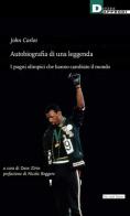 Autobiografia di una leggenda. I pugni olimpici che hanno cambiato il mondo di John Carlos edito da DeriveApprodi