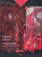 Acqua alta. Venezia 2019. Patrizia Zelano. Ediz. a colori di Patrizia Zelano edito da NFC Edizioni