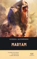 Maryam di Luigia Altopiedi edito da L'Erudita