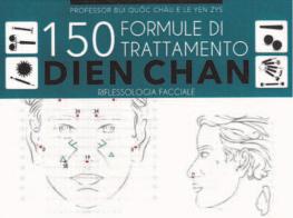 150 formule di trattamento Dien Chan. Riflessologia facciale di Bùi Quôc Châu, Le Yen Zys edito da Cerchio della Luna
