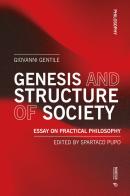 Genesis and structure of society. Essay on practical philosophy di Giovanni Gentile edito da Mimesis International