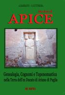 Abbecedario di Apice. Genealogia, cognomi e toponomastica nella terra dell'ex Ducato di Ariano di Puglia di Anna Barbato, Sabato Cuttrera edito da ABE