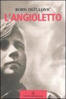 L' angioletto-Christkind di Boris Dezulovic edito da Libri Scheiwiller