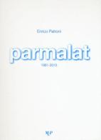 Parmalat 1961-2015 di Enrico Patroni edito da Monte Università Parma