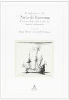 L' ampliamento del porto di Ravenna. Un contributo allo studio di impatto ambientale edito da CLUEB