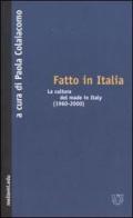 Fatto in Italia. La cultura del made in Italy (1960-2000) edito da Meltemi
