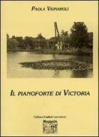 Il pianoforte di Victoria di Paola Vignaroli edito da Montedit