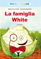La famiglia White di Nadia Laccetti, Domenica Romanelli edito da Wip Edizioni