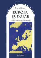 Europa, Europae. Storia, mito, utopia, illusione di Franco Cardini edito da Il Cerchio