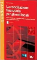 La conciliazione finanziaria per gli enti locali. Con CD-ROM di Maurizio Delfino edito da EDK Editore