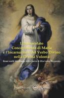 L' immacolato concepimento di Maria e l'Incarnazione del Verbo Divino nella Divina Volontà edito da Edizioni Segno