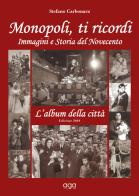 Monopoli, ti ricordi. Immagini e storia del Novecento. L'album della città di Stefano Carbonara edito da AGA Editrice
