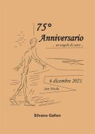 75° anniversario di Silvano Gallon edito da IPE