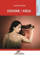 Didone-Arsa di Giuseppe Manfridi edito da La Mongolfiera