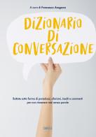 Dizionario di conversazione. Battute sotto forma di paradossi, aforismi, insulti e commenti per non rimanere mai senza parole edito da Carello