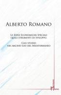 Le zone economiche speciali quali strumenti di sviluppo. Casi studio nel bacino sud del Mediterraneo di Alberto Romano edito da Homo Scrivens