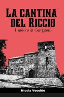 La cantina del riccio. Il mistero di Castiglione di Nicola Vecchio edito da Youcanprint